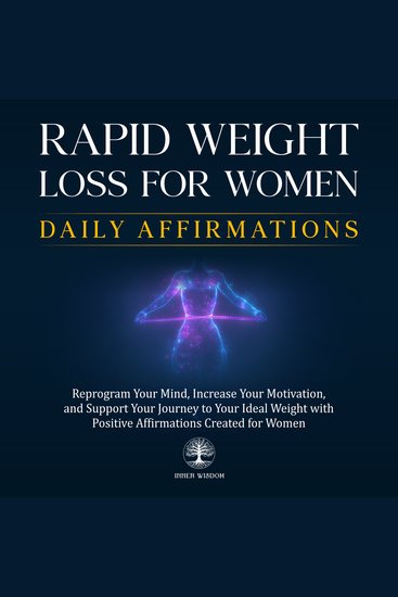 Rapid Weight Loss for Women Daily Affirmations - Reprogram Your Mind Increase Your Motivation and Support Your Journey to Your Ideal Weight with Positive Affirmations Created for Women - cover