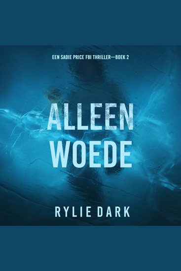 Alleen Woede (Een Sadie Price FBI Thriller—Boek 2) - Digitaal voorgelezen door een electronisch gegenereerde stem - cover
