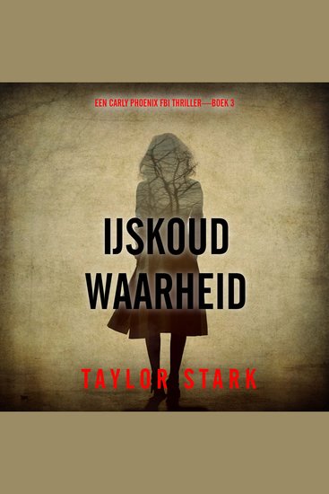 IJskoude Waarheid (Een Carly Phoenix FBI Thriller—Boek 3) - Digitaal voorgelezen door een electronisch gegenereerde stem - cover