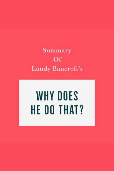 Summary of Lundy Bancroft's Why Does He Do That? - cover