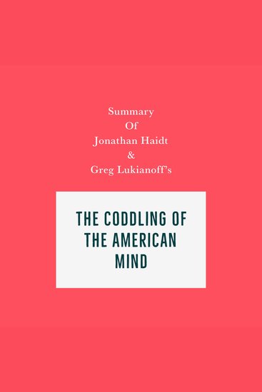 Summary of Jonathan Haidt and Greg Lukianoff's The Coddling of the American Mind - cover