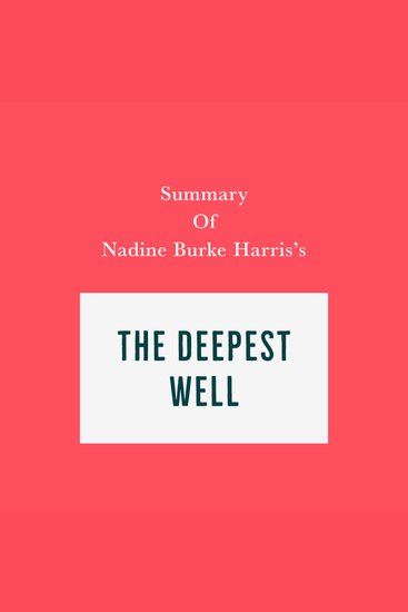 Summary of Nadine Burke Harris's The Deepest Well - cover