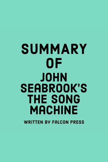 Summary of John Seabrook’s The Song Machine - cover