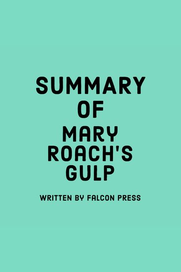 Summary of Mary Roach’s Gulp - cover
