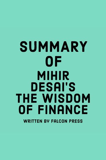 Summary of Mihir Desai’s The Wisdom of Finance - cover
