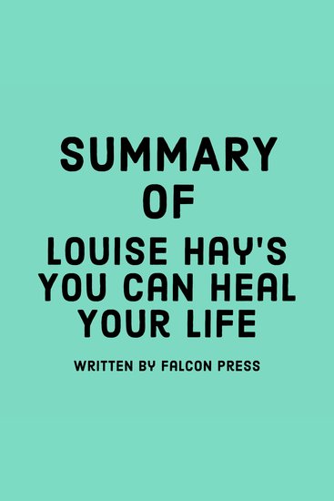 Summary of Louise Hay’s You Can Heal Your Life - cover