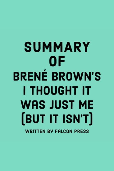 Summary of Brené Brown’s I Thought It Was Just Me (But It Isn’t) - cover