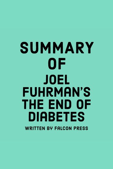 Summary of Joel Fuhrman's The End of Diabetes - cover