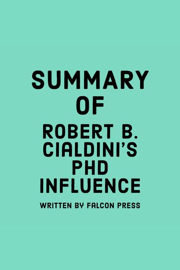 Summary of Robert B Cialdini’s PhD Influence - cover