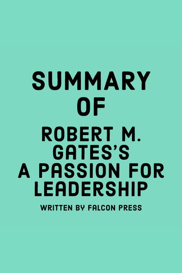 Summary of Robert Gates's A Passion for Leadership - cover