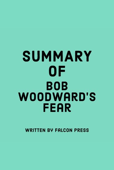 Summary of Bob Woodward’s Fear - cover