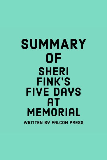Summary of Sheri Fink’s Five Days at Memorial - cover