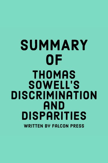 Summary of Thomas Sowell’s Discrimination and Disparities - cover