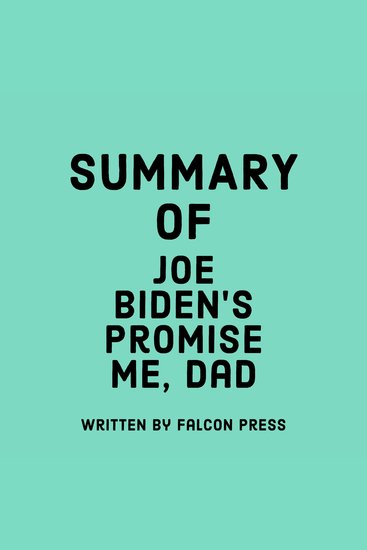 Summary of Joe Biden’s Promise Me Dad - cover