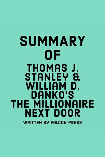 Summary of Thomas J Stanley & William D Danko's The Millionaire Next Door - cover