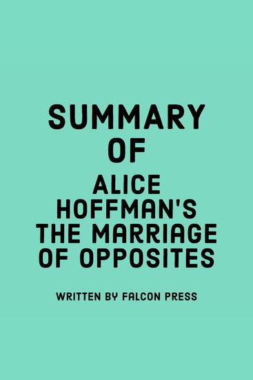 Summary of Alice Hoffman's The Marriage of Opposites - cover