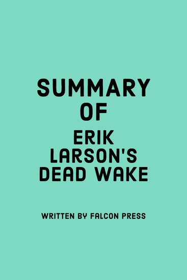 Summary of Erik Larson's Dead Wake - cover
