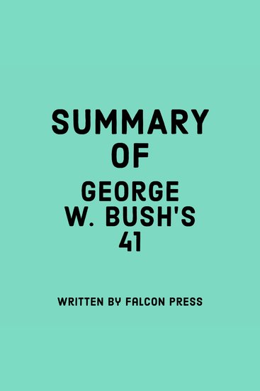 Summary of George W Bush's 41 - cover