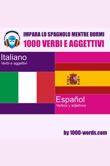 Impara lo spagnolo mentre dormi – 1000 verbi e aggettivi - 1000 verbi e aggettivi - cover