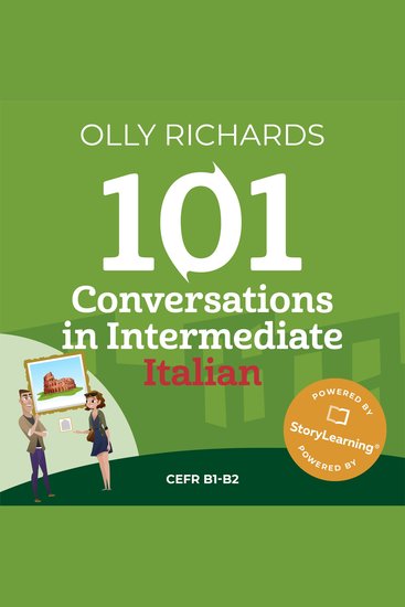 101 Conversations in Intermediate Italian - Short Natural Dialogues to Improve Your Spoken Italian from Home - cover