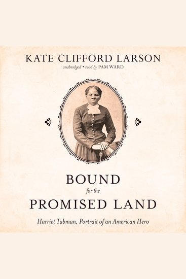 Bound for the Promised Land - Harriet Tubman Portrait of an American Hero - cover