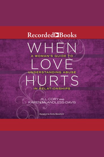 When Love Hurts - A Woman's Guide to Understanding Abuse in Relationships - cover