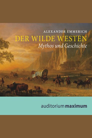 Der wilde Westen - Mythos und Geschichte - cover