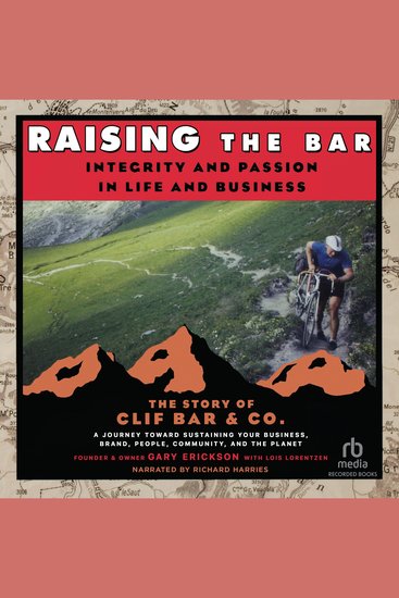 Raising the Bar - The Story of Clif Bar & Co - cover