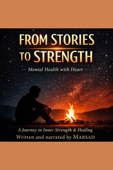 From Stories to Strength — Mental Health with Heart - Finding Healing Clarity and Strength Through Life’s Inner Struggles - cover