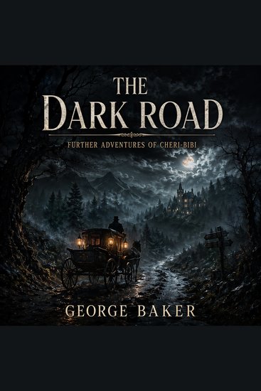 The Dark Road - Further Adventures of Cheri-Bibi - cover
