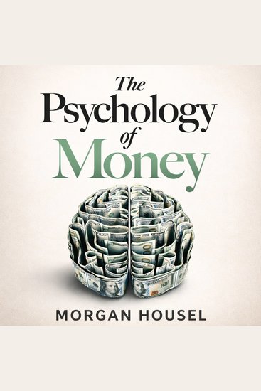 Psychology of Money The - Morgan House - Full English Audiobook - cover