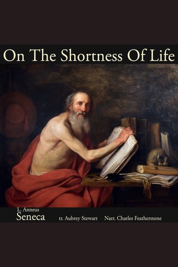 On The Shortness Of Life - Stop living your life for anything except yourself in the present moment - cover