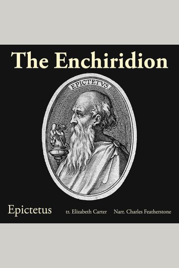 The Enchiridion - What Depends on You: Exercises in Stoic Response - cover