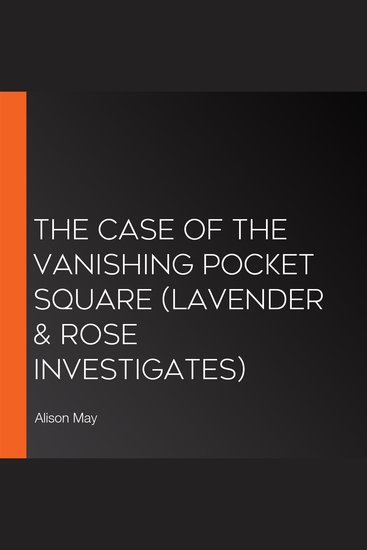 Case of the Vanishing Pocket Square The (Lavender & Rose Investigates) - cover