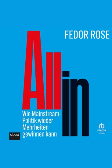 All in - Wie Mainstream-Politik wieder Mehrheiten gewinnen kann - cover