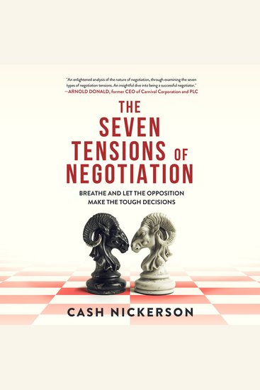 The Seven Tensions of Negotiation - Breathe and Let the Opposition Make the Tough Decisions - cover