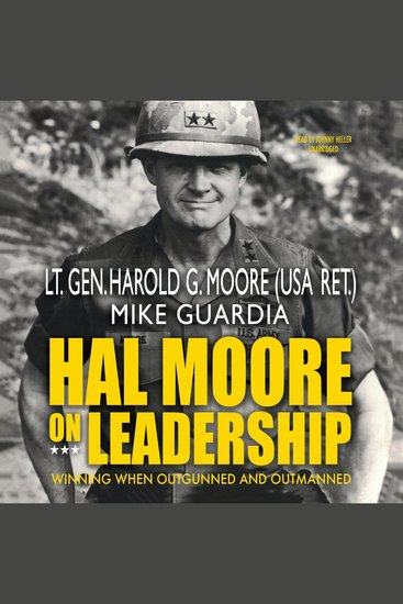 Hal Moore on Leadership - Winning When Outgunned and Outmanned - cover