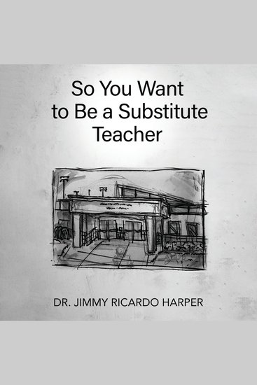 So You Want to Be a Substitute Teacher - cover