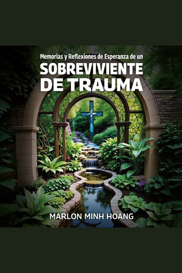 Memorias y Reflexiones de Esperanza de un Sobreviviente de Trauma - cover