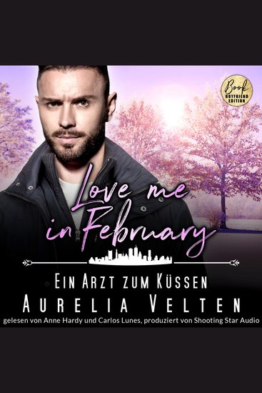 Love me in February: Ein Arzt zum Küssen - Eine Familie zum Verlieben Band 2 (ungekürzt) - cover