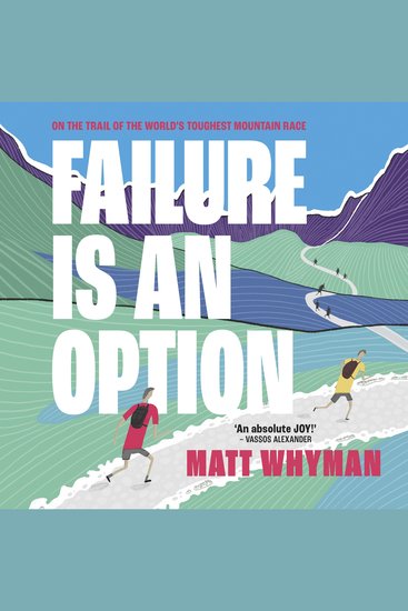 Failure is an Option - On the trail of the world’s toughest mountain race - cover