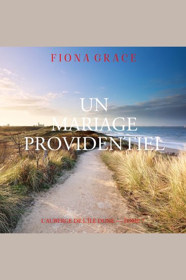 Un Mariage Providentiel (L'auberge de l'île Dune — Tome 7) - Narration par une voix synthétisée - cover