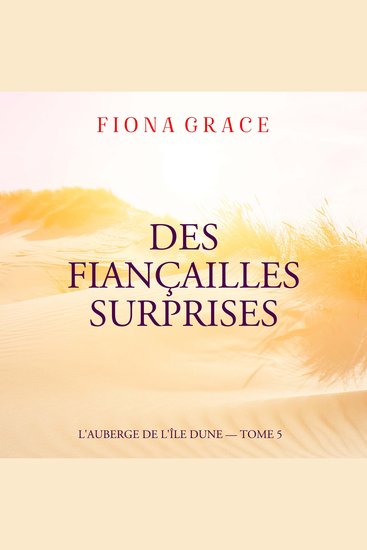 Des Fiançailles Surprises (L'auberge de l'île Dune — Tome 5) - Narration par une voix synthétisée - cover