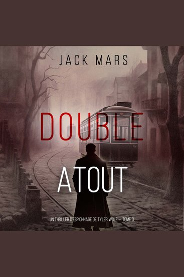 Double Atout (Un thriller d’espionnage de Tyler Wolf — Tome 3) - Narration par une voix synthétisée - cover
