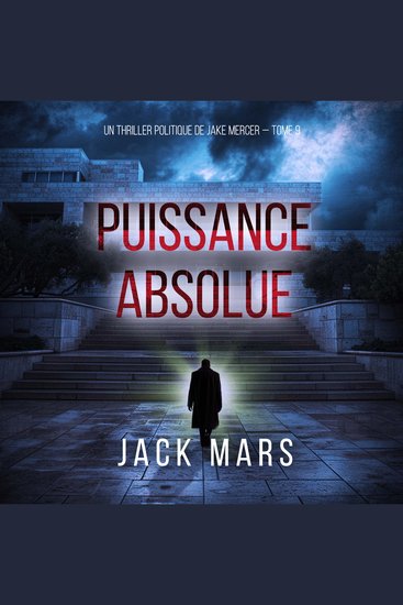 Puissance absolue (Un thriller politique de Jake Mercer — Tome 9) - Narration par une voix synthétisée - cover