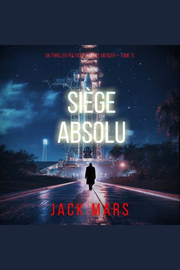 Siège absolu (Un thriller politique de Jake Mercer — Tome 11) - Narration par une voix synthétisée - cover