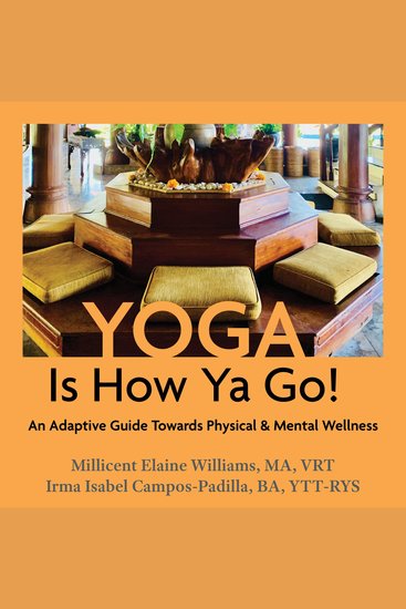 Yoga Is How Ya Go! - An Adaptive Guide Towards Physical & Mental Wellness - cover