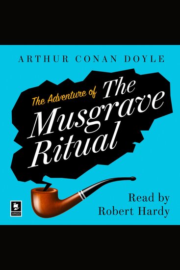 Adventure of the Musgrave Ritual The: A Sherlock Holmes Adventure (Argo Classics) - cover