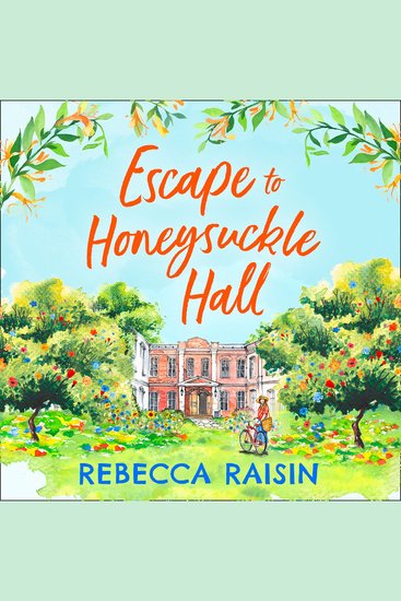 Escape to Honeysuckle Hall: A laugh-out-loud rom-com from bestseller Rebecca Raisin! - cover