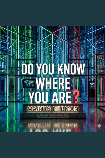 Do You Know Where You Are? - A New Mystery Novel from the Author of the Will James Files Mystery Series - cover